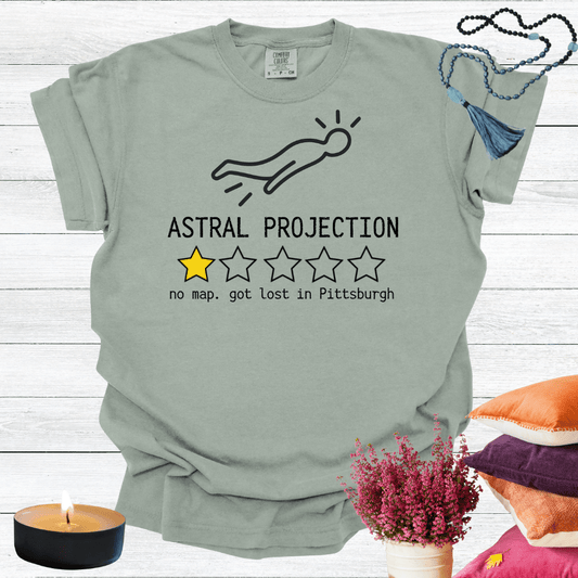 Astral Projection One Star Review - No Map Got Lost in Pittsburgh T-shirt