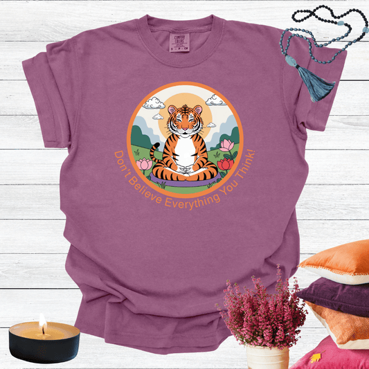Don't Believe Everything You Think T-shirt