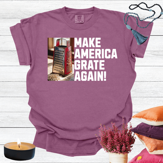 Make America Grate Again T-Shirt