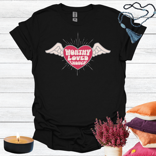 Worthy Loved Enough T-Shirt