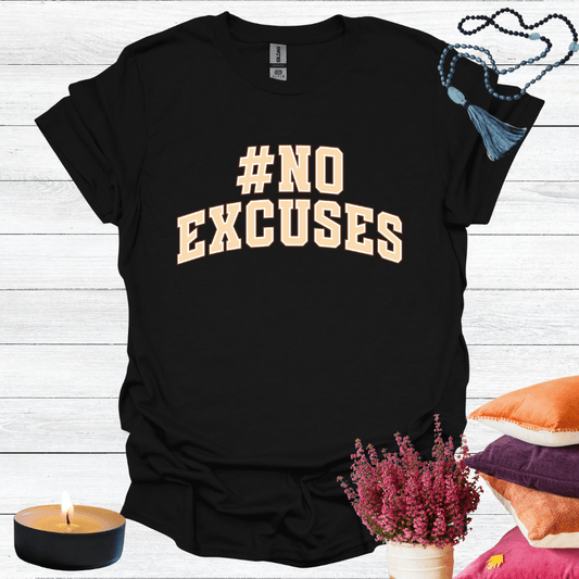 #No Excuses T-Shirt