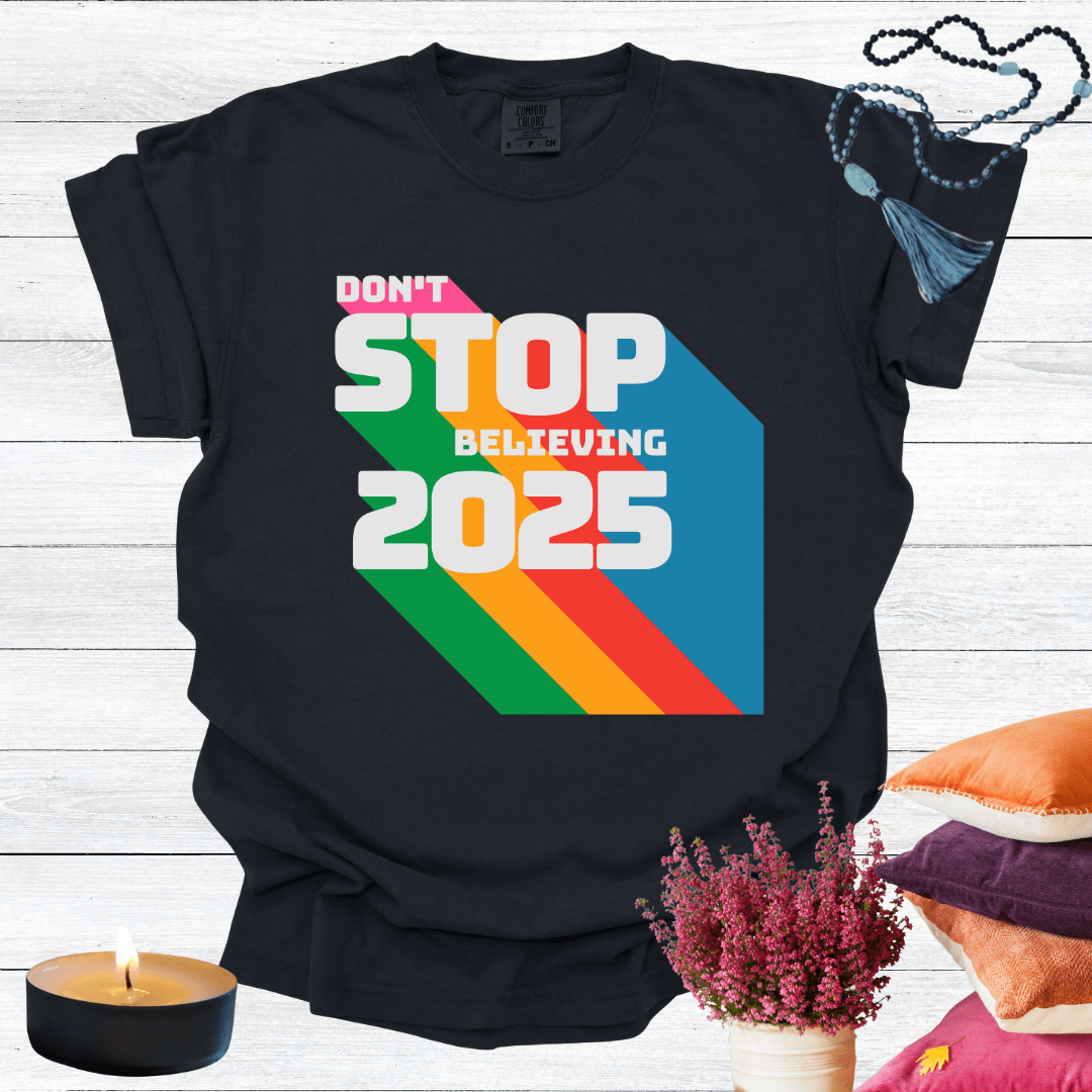 Don't Stop Believing 2025 T-shirt