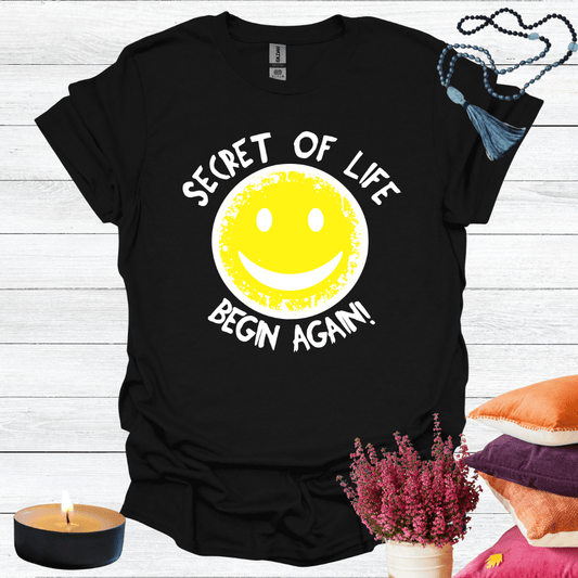 Secret of Life Begin Again T-Shirt