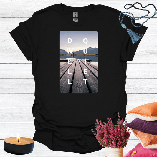 Dwell in Quiet 2 T-Shirt