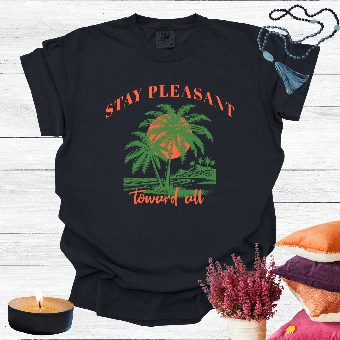 Stay Pleasant Towards All T-shirt