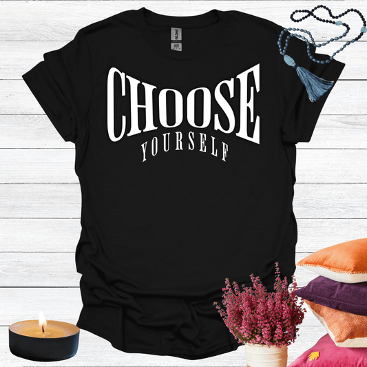 Choose Yourself T-Shirt