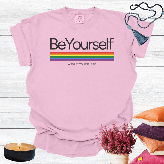 Be Yourself and Let Yourself Be T-shirt