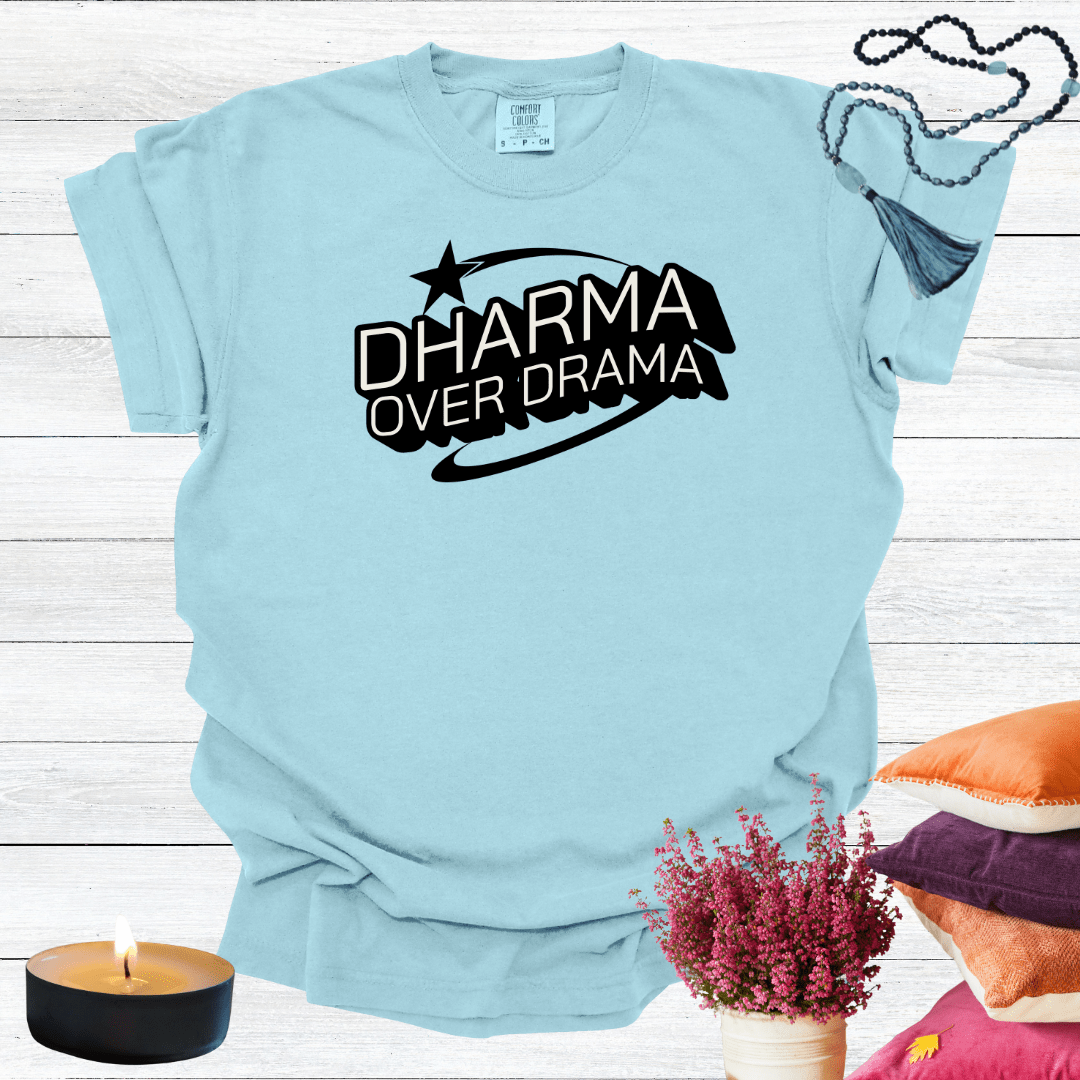 Dharma over Drama T-Shirt