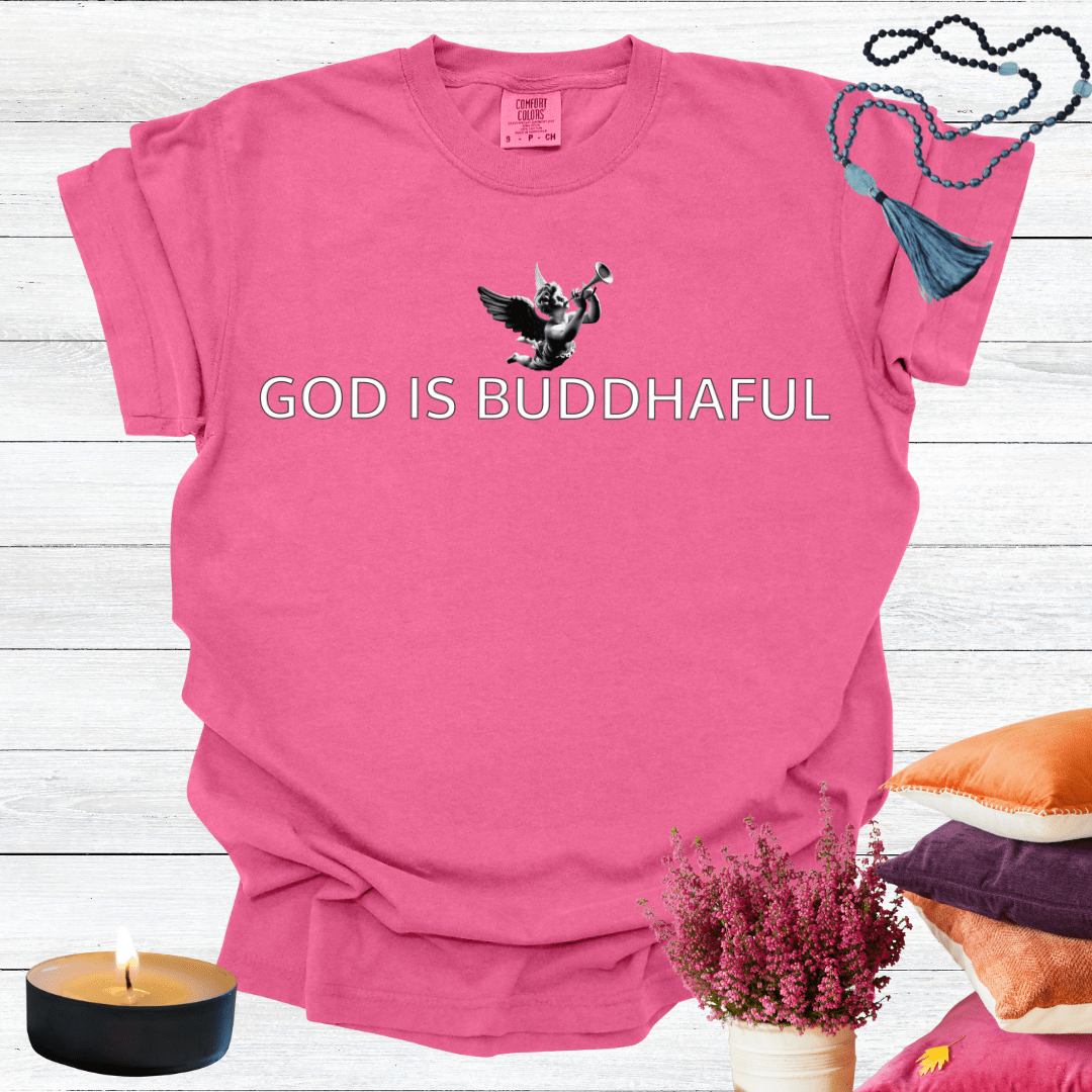 God is Buddhaful .2 T-shirt