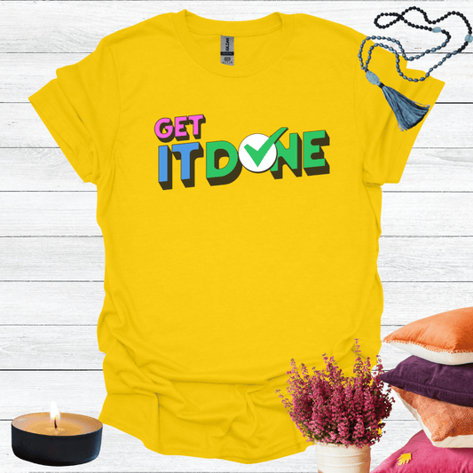Get it Done T-Shirt