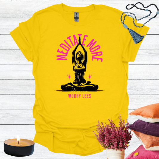 Meditate More Worry Less T-Shirt