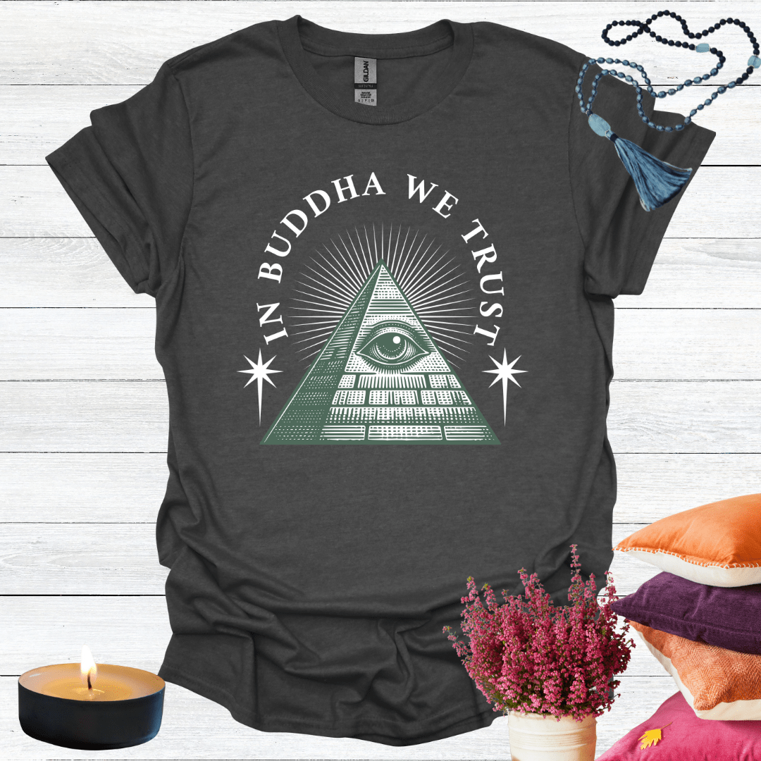 In Buddha We Trust T-Shirt
