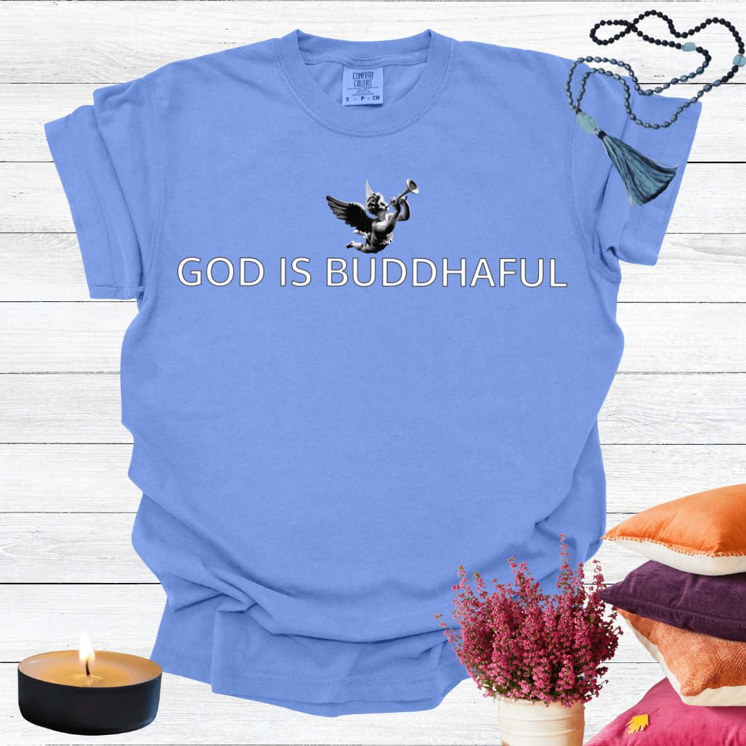 God is Buddhaful .2 T-shirt