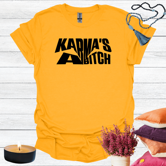 Karma's A Bitch T-Shirt