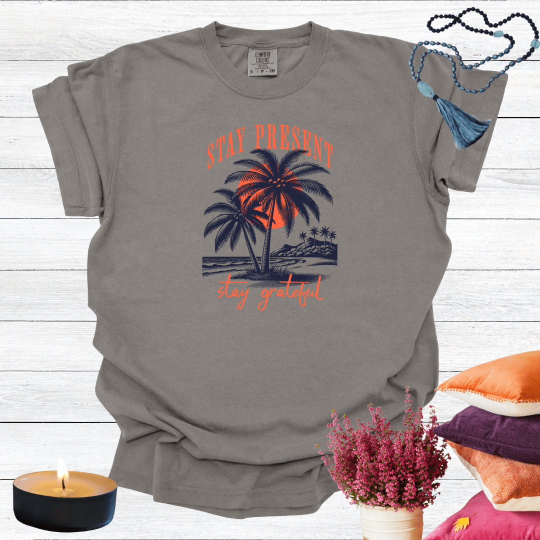 Stay Present Stay Grateful T-Shirt