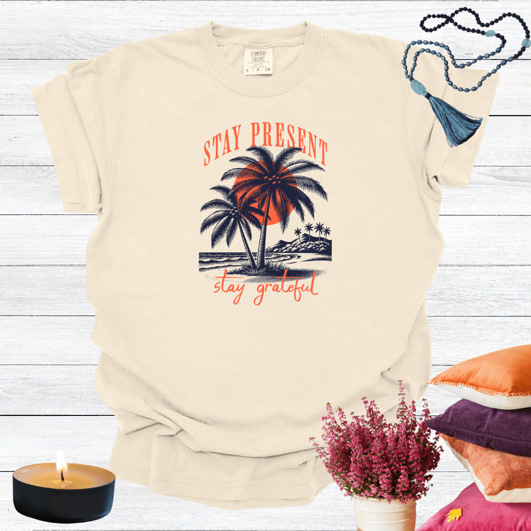 Stay Present Stay Grateful T-Shirt