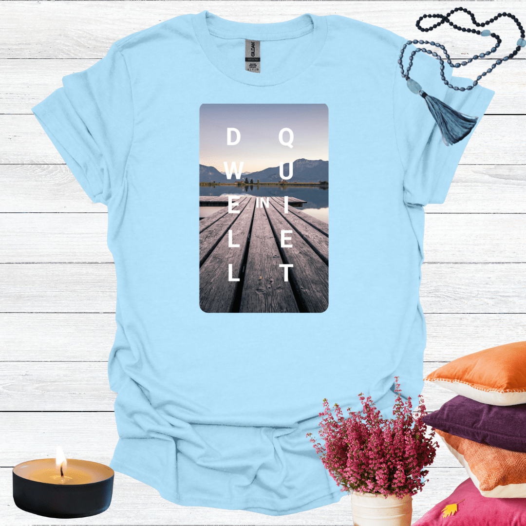 Dwell in Quiet 2 T-Shirt