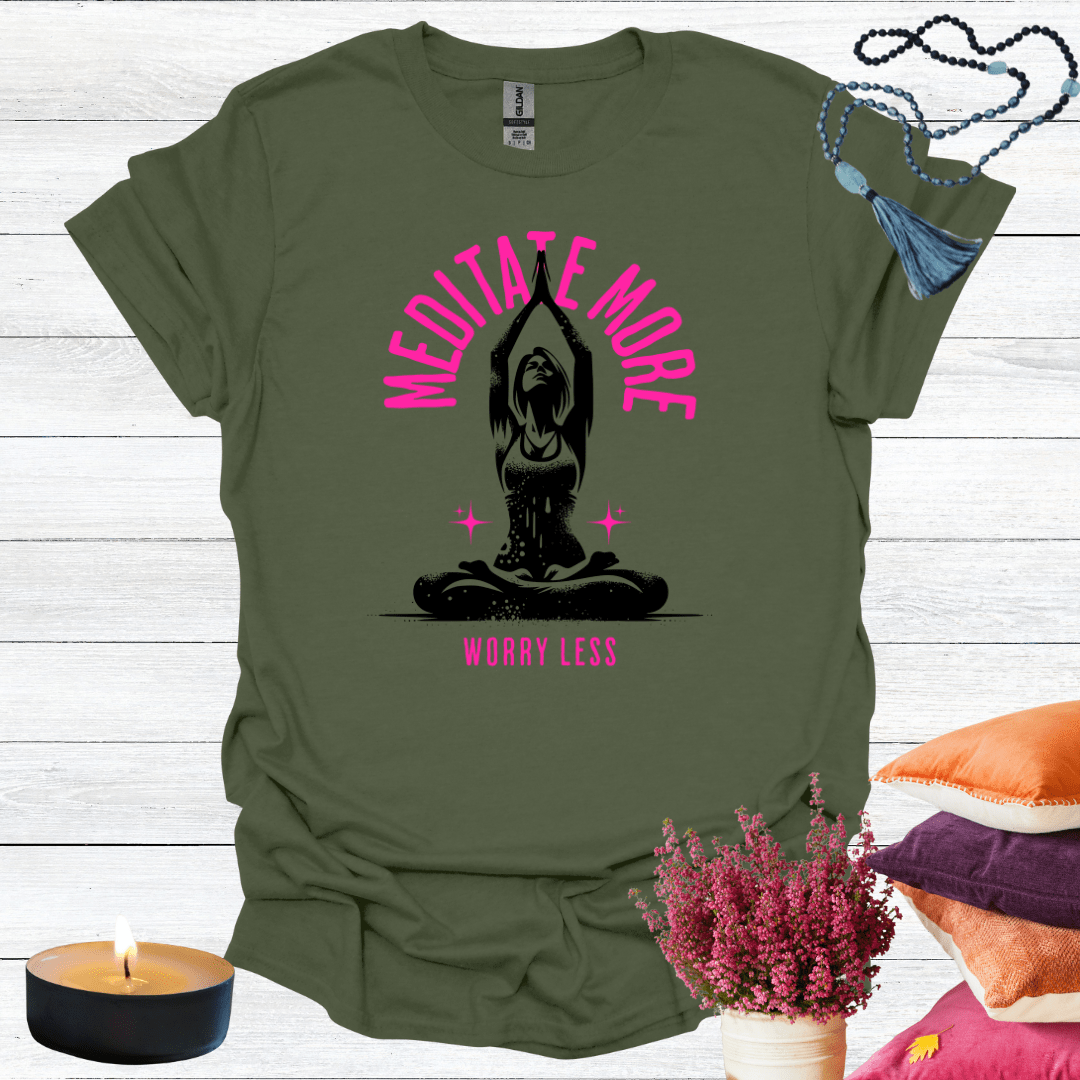 Meditate More Worry Less T-Shirt