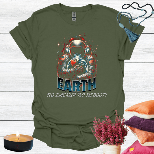 Earth No Back Up No Reboot T-Shirt