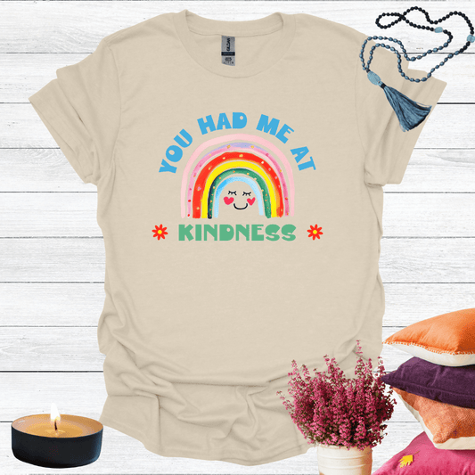 You Had Me at Kindness T-Shirt