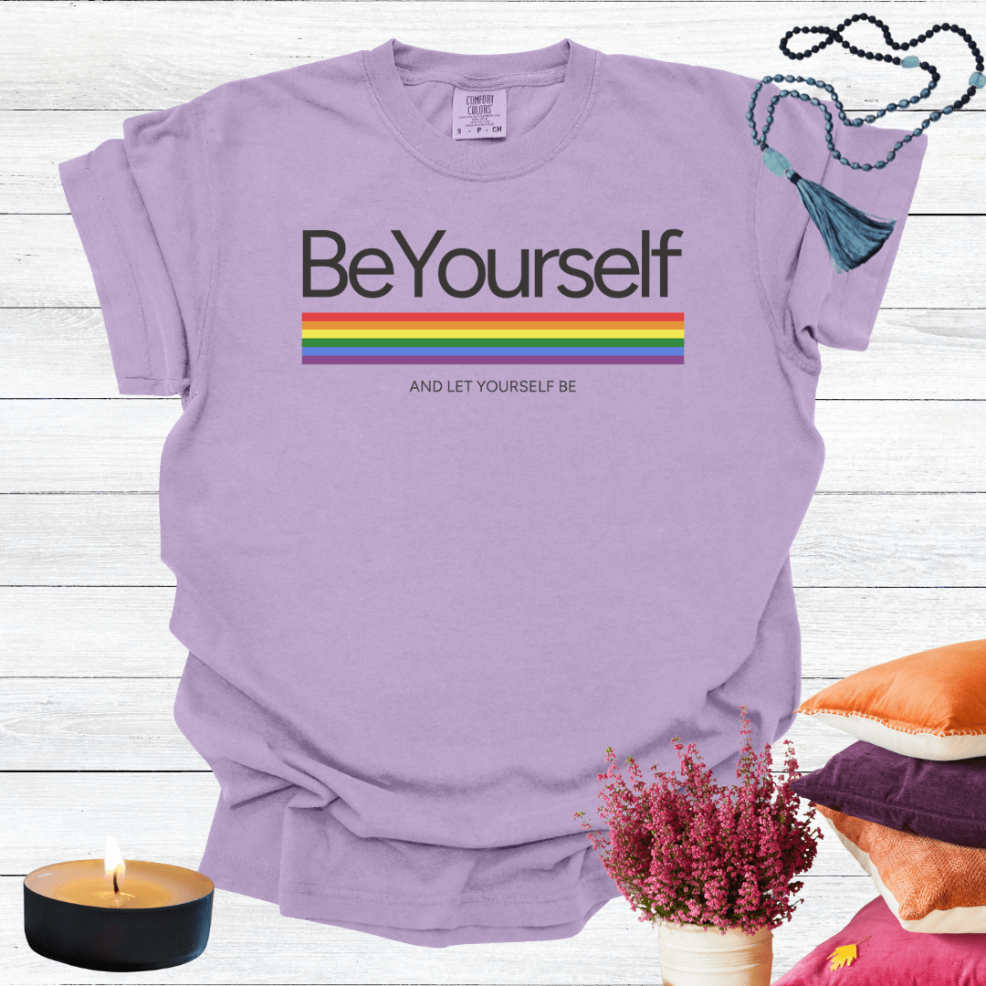 Be Yourself and Let Yourself Be T-shirt