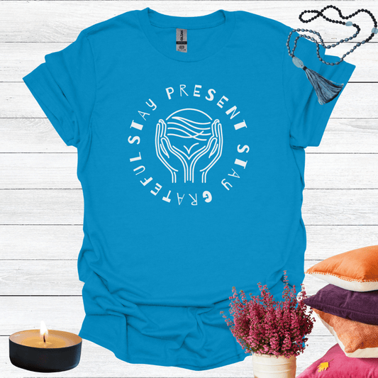 Stay Present Stay Grateful T-Shirt