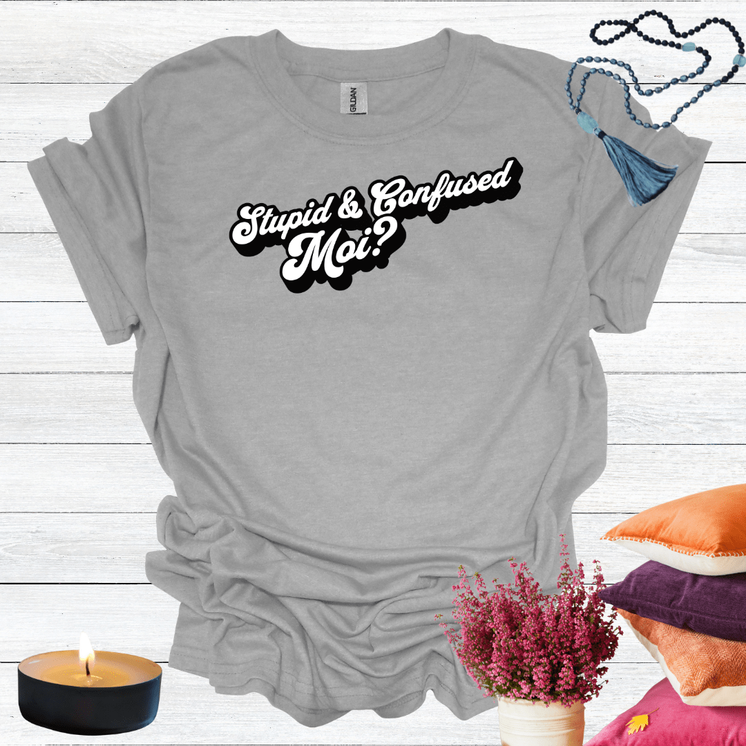 Stupid & Confused Moi? 2 T-Shirt