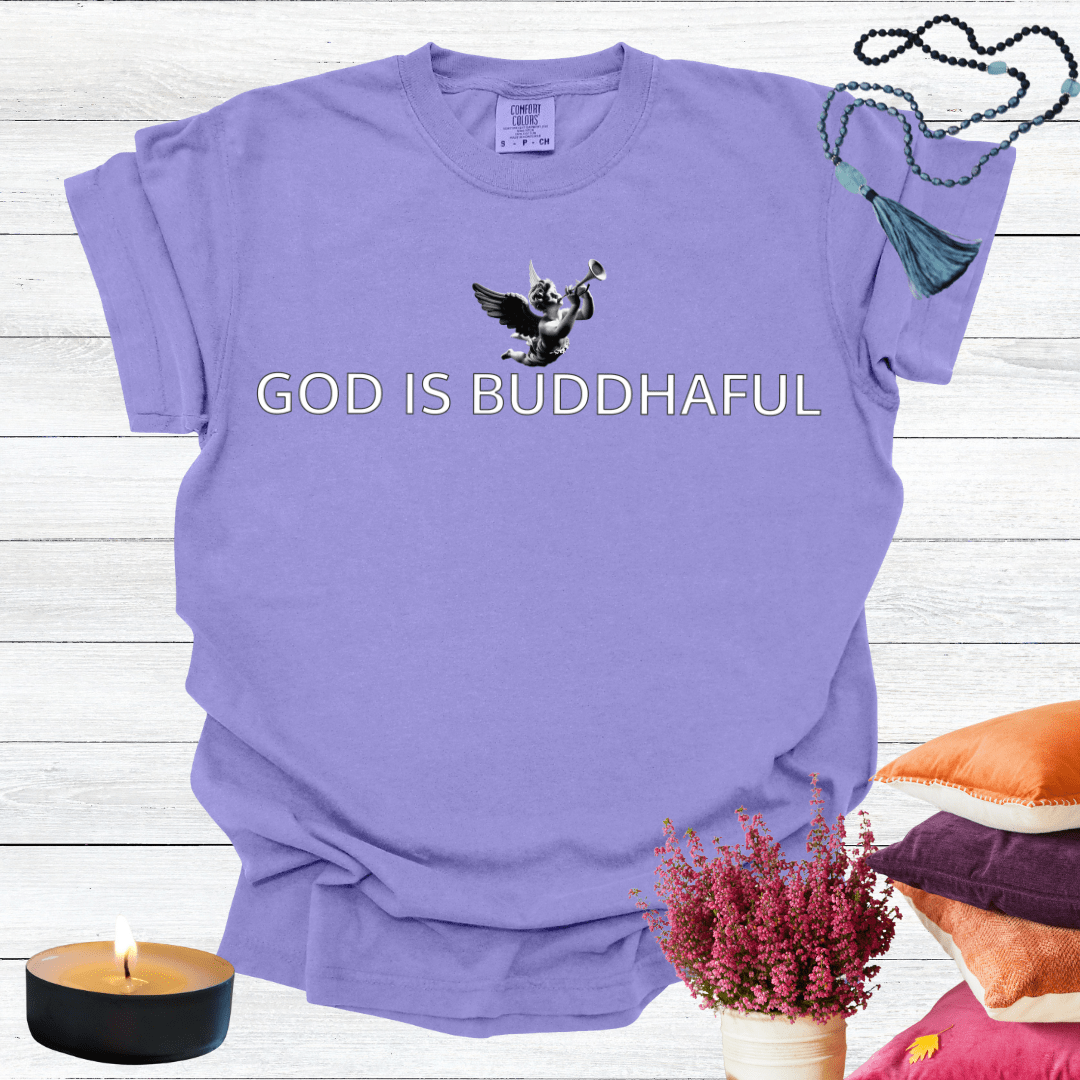 God is Buddhaful .2 T-shirt