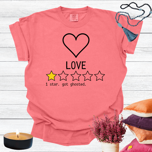 Love One Star Review - Got Ghosted T-shirt