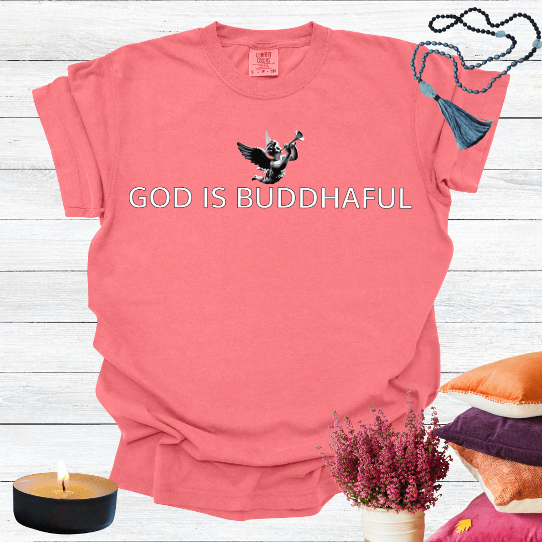 God is Buddhaful .2 T-shirt