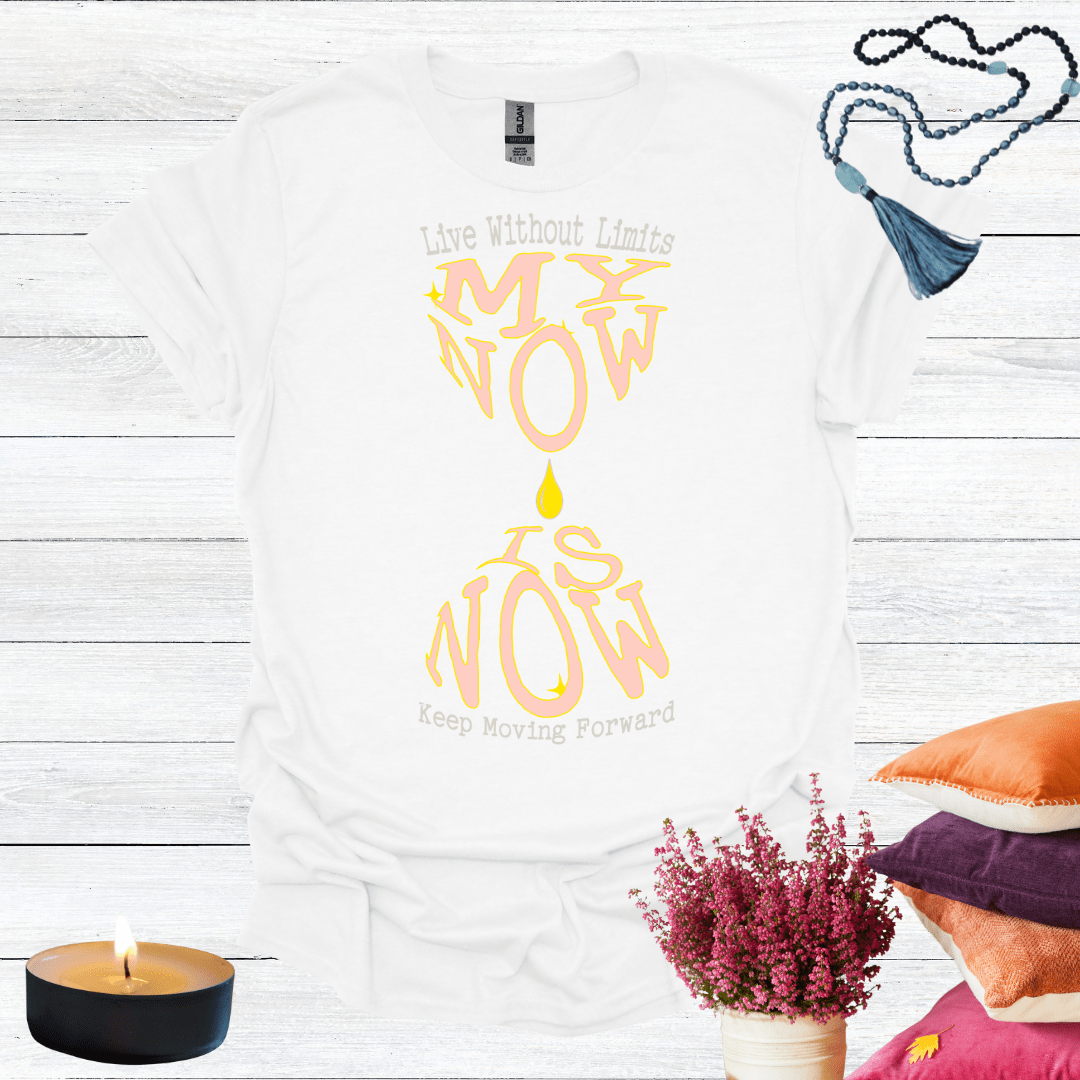 My Now is Now T-Shirt