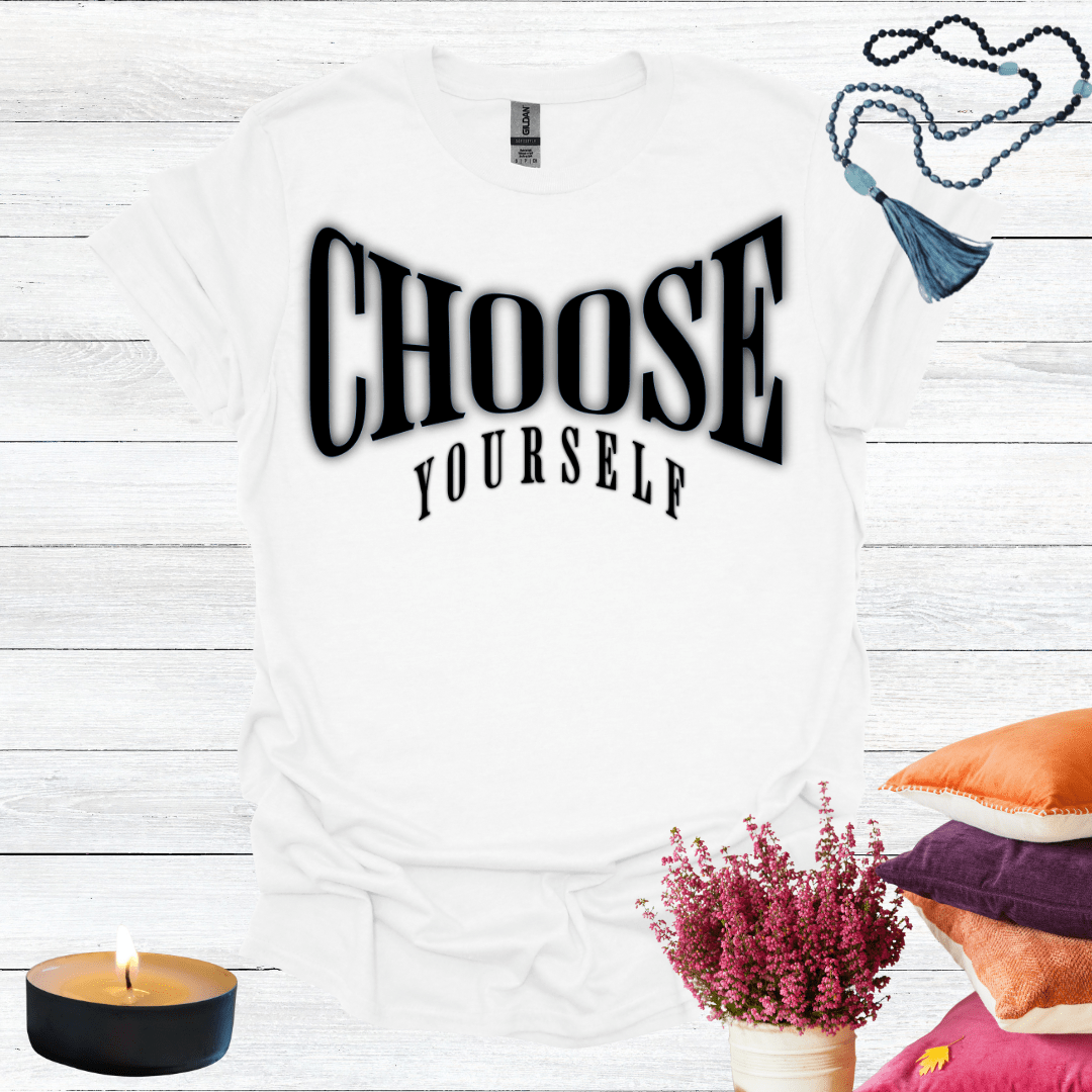 Choose Yourself T-Shirt