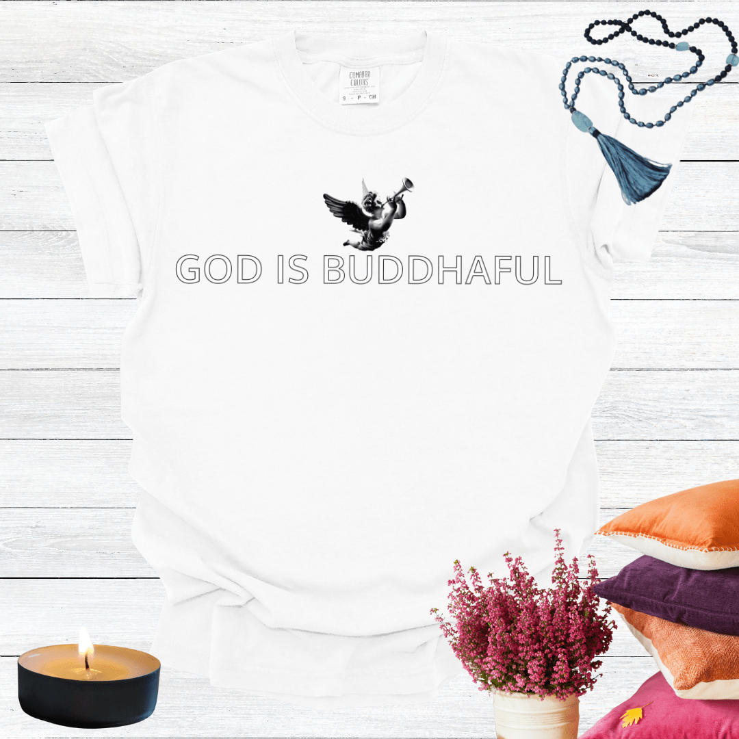 God is Buddhaful .2 T-shirt