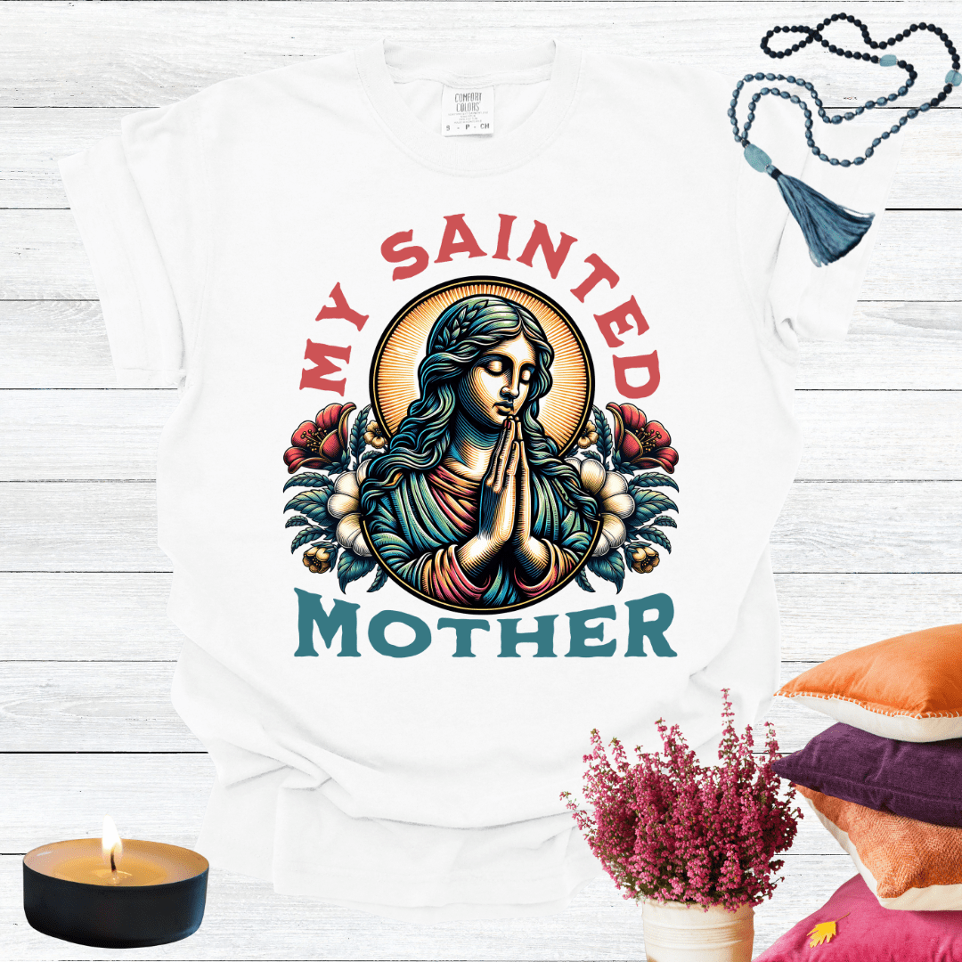 My Sainted Mother T-shirt