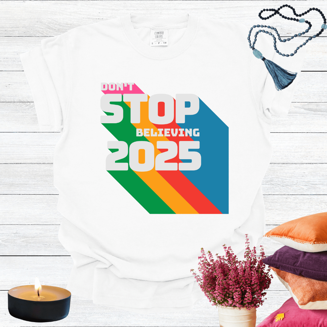 Don't Stop Believing 2025 T-shirt