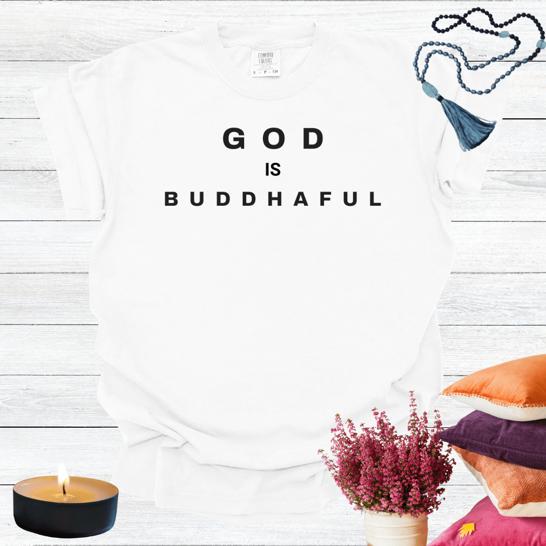God is Buddhaful T-shirt