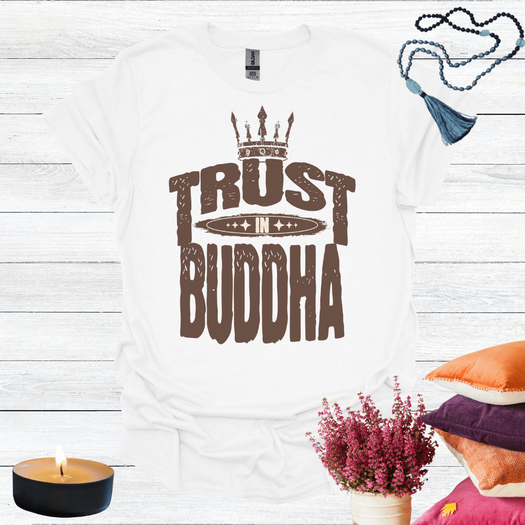 Trust in Buddha T-Shirt