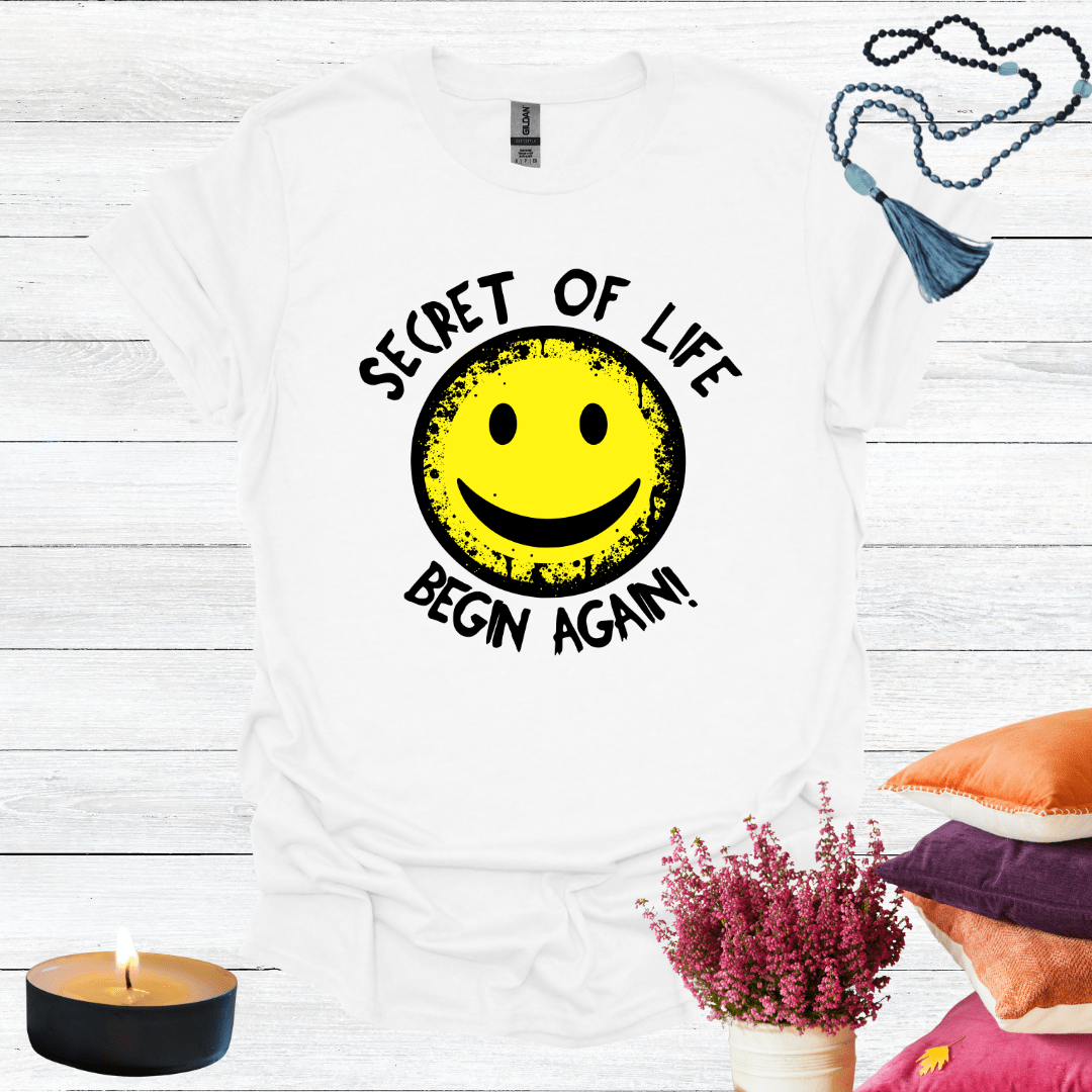 Secret of Life Begin Again T-Shirt