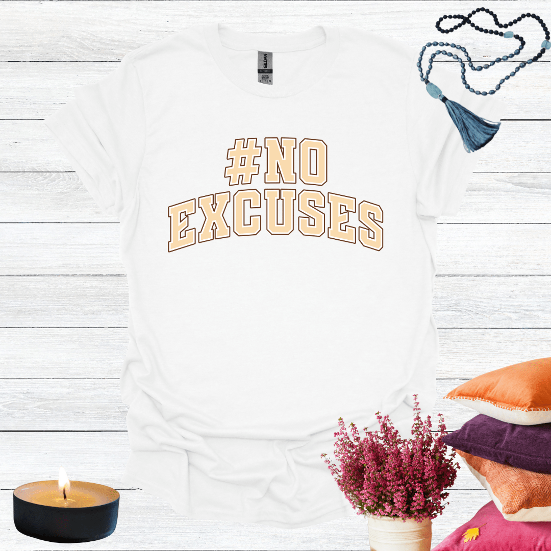 #No Excuses T-Shirt