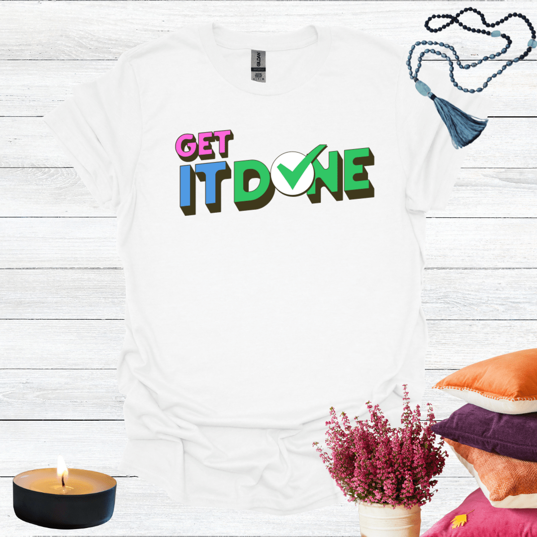 Get it Done T-Shirt