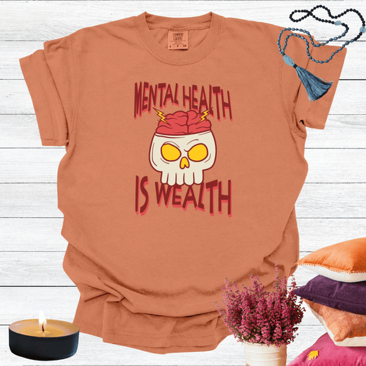 Mental Health is Wealth T-Shirt