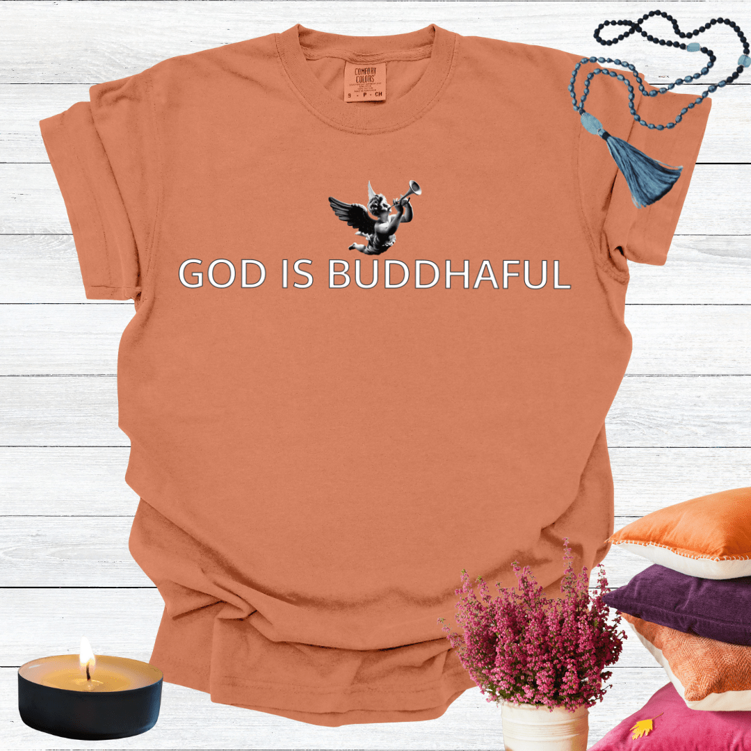 God is Buddhaful .2 T-shirt
