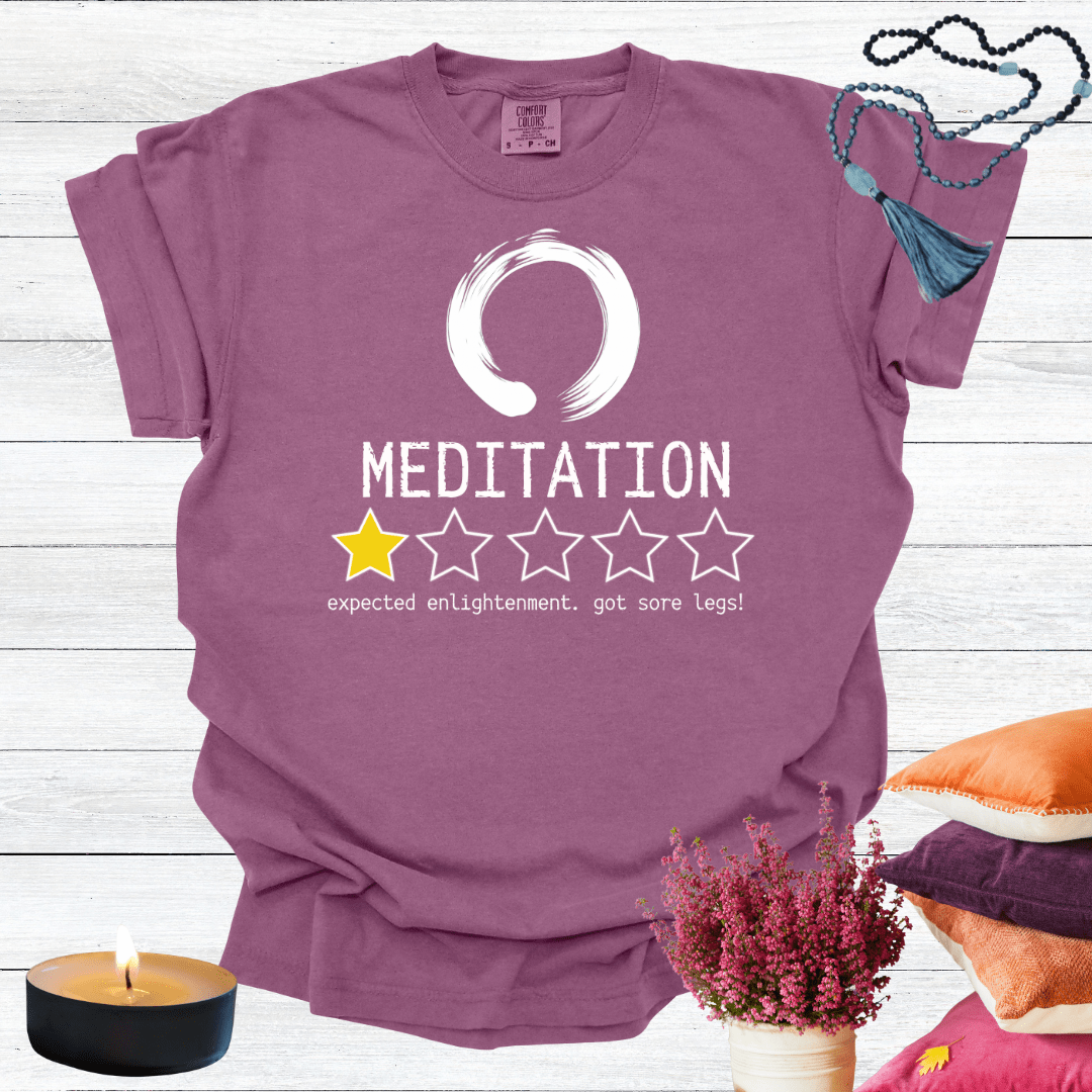 Meditation One Star Review - Expected Enlightenment Got Sore Legs T-shirt