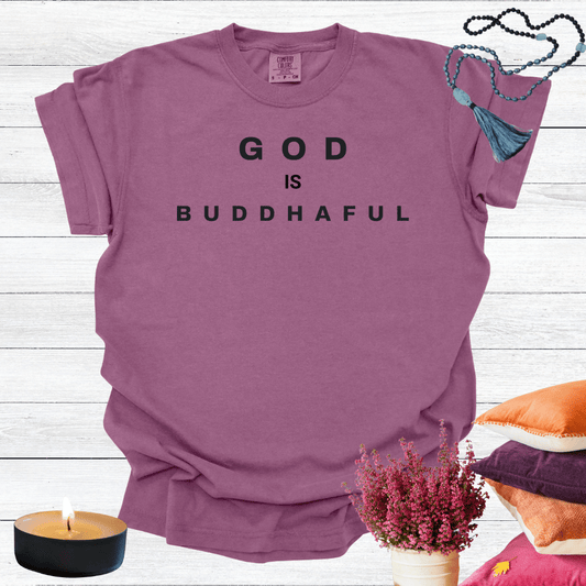 God is Buddhaful T-shirt