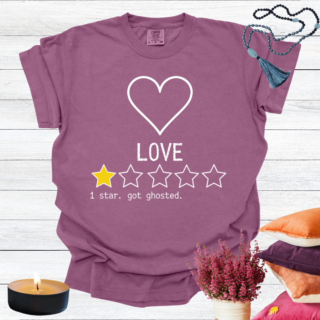 Love One Star Review - Got Ghosted T-shirt