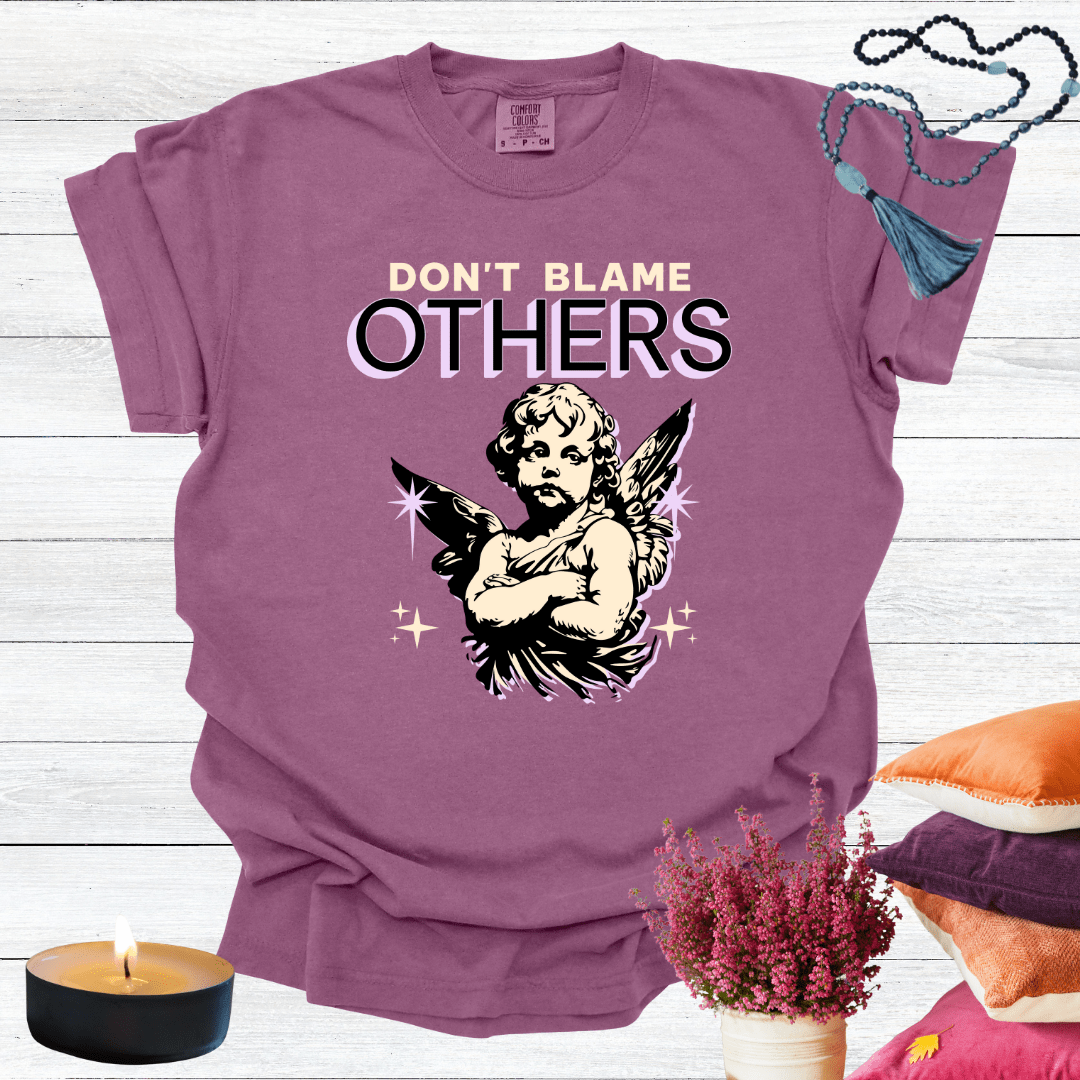 Don't Blame Others T-shirt