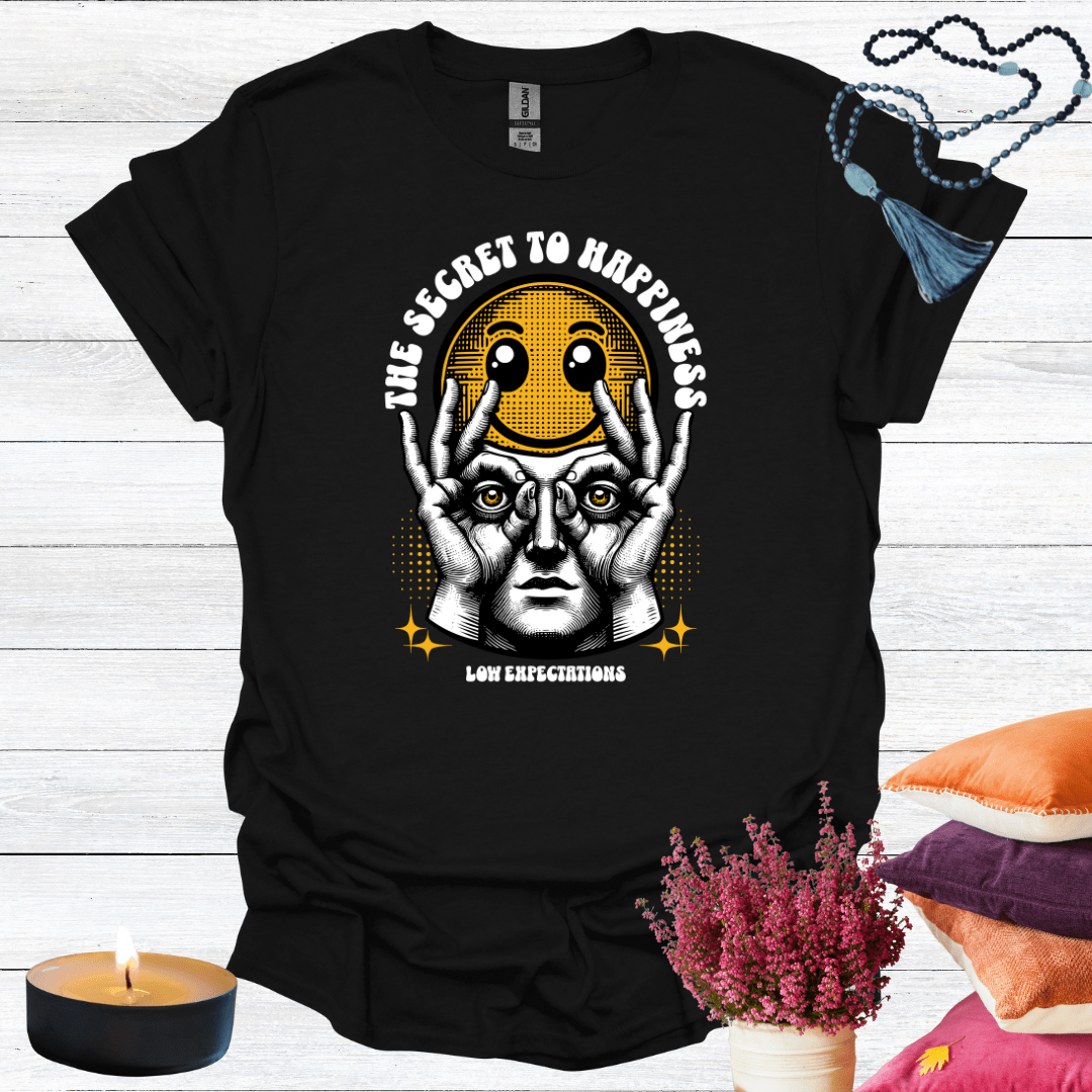 The Secret of Happiness - Low Expectations T-Shirt