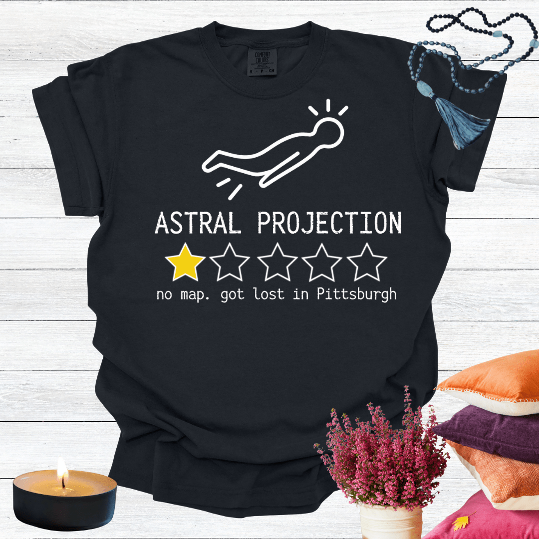 Astral Projection One Star Review - No Map Got Lost in Pittsburgh T-shirt