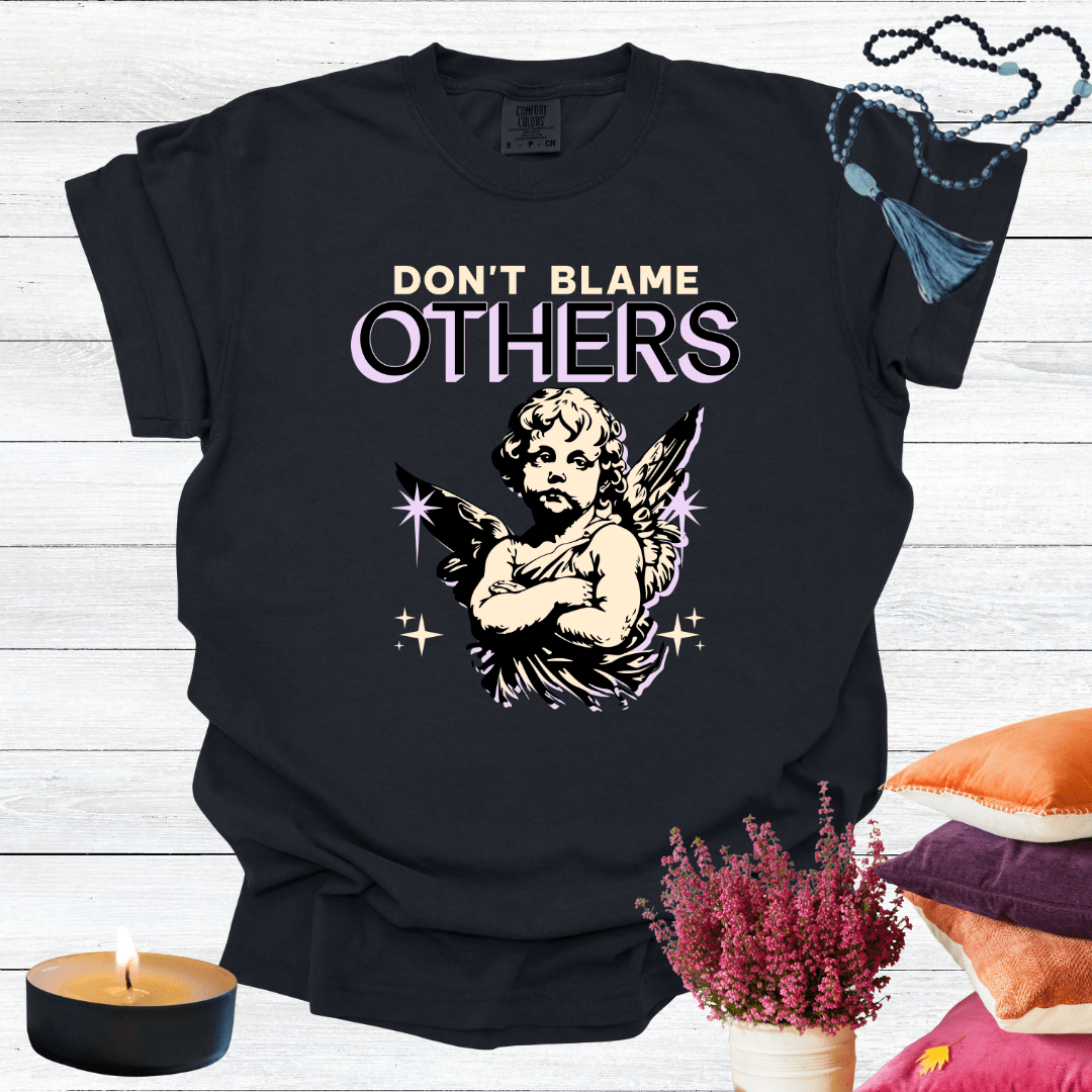 Don't Blame Others T-shirt