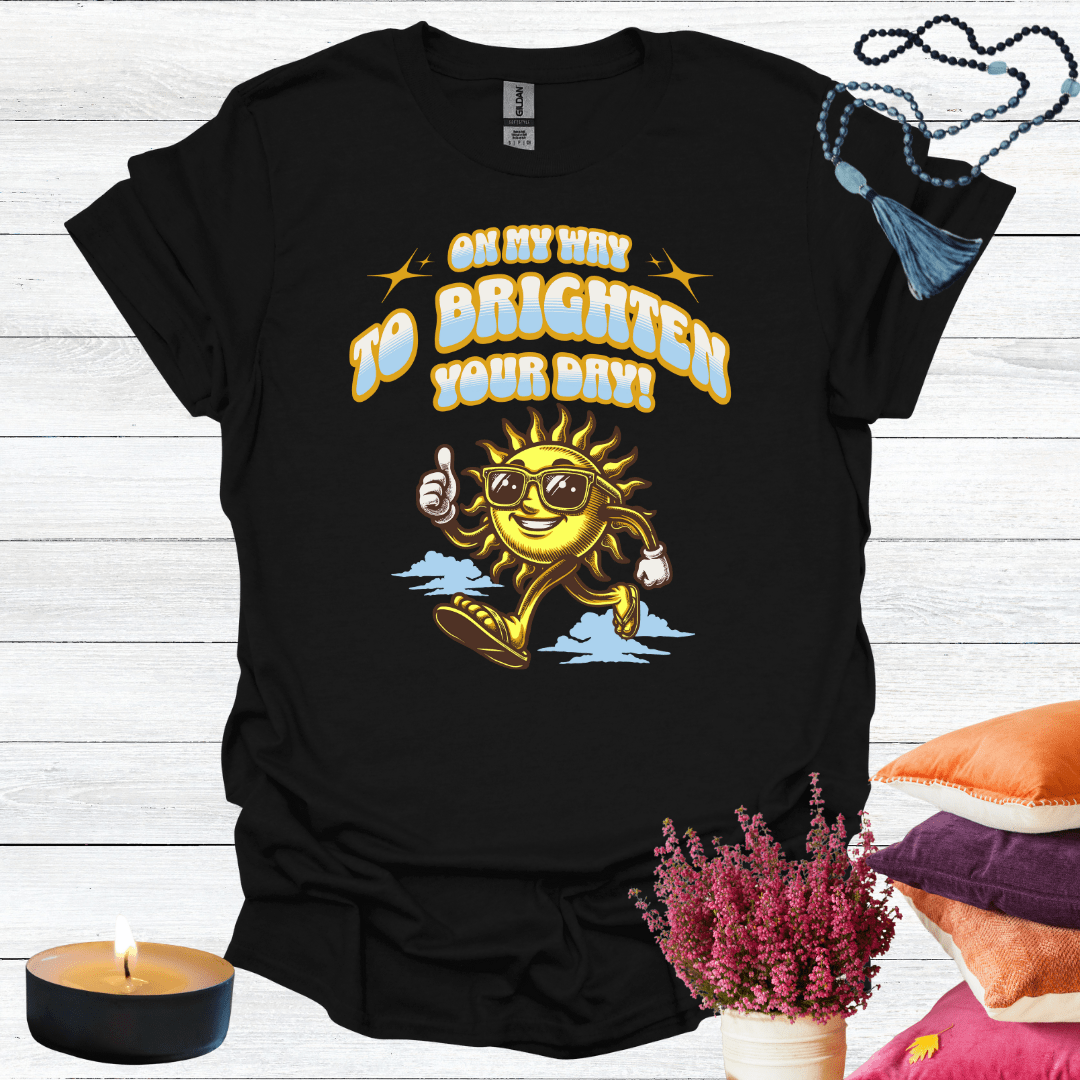 On My Way To Brighten Your Day T-Shirt